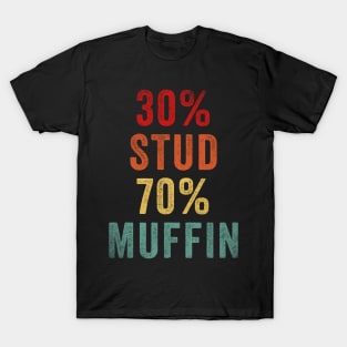 30% Stud 70% Muffin T-Shirt